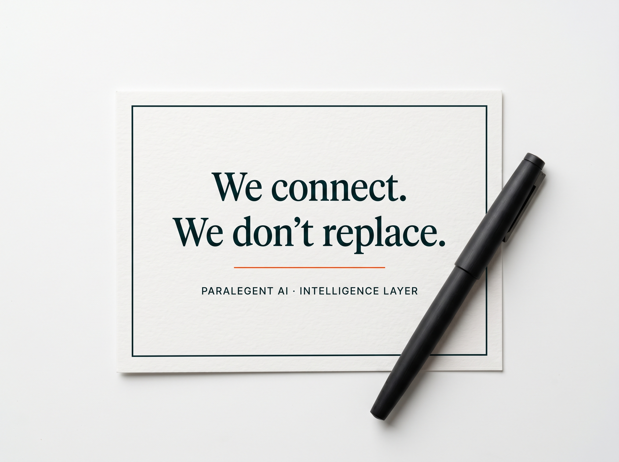 Letterpress card reading "We connect. We don't replace." with PARALEGENT AI · INTELLIGENCE LAYER subhead — positioning Paralegent as the intelligence layer that returns classified findings to your CLM